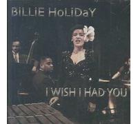 Holiday, Billie - I Wish i Had You