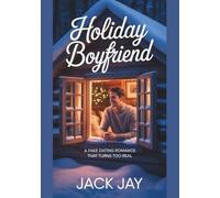 Holiday Boyfriend: A Fake Dating Romance That Turns Too Real