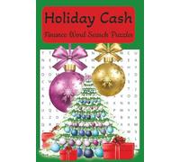 Holiday Cash Finance Word Search Puzzles: Easy to Read Print About Finance, Investments, Money and More 6x9 inches, 110 pages, 50+ Puzzles. Great Gift for Vacations, Holidays and Free Time