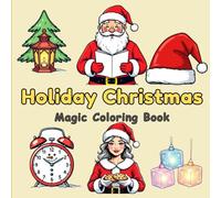 Holiday Christmas Magic Coloring Book: 50 Simple, Easy, and Fun Christmas Holiday Coloring Pages for Adults, Teens, Seniors, and Kids for Relaxation ... (Bold & Easy Christmas Coloring Collection)