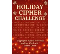 Holiday Cipher Challenge: Cryptogram Puzzles Filled with Inspiring Words and Festive Cheer