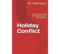 Holiday Conflict: How Families Really Work When Everyone “Gets Together”