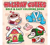 Holiday Cuties: Christmas Coloring Book for Adults and Teens with Cute Holiday Objects and Bold Easy Designs for Stress Relief
