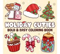 Holiday Cuties: Cute and Easy Designs for Adults & Teens with Xmas Objects and Adorable Stuff Coloring Book for Stress Relief