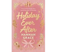 Holiday Ever After: A brand new small-town romance by Hannah Grace (HB 2025)