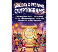 Holiday & Festival Cryptograms: A Relaxing Collection of Code Breaking Puzzles | Decipher Inspiring Quotes from Celebrations Around the World