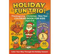 Holiday Fun Trio!: : Thanksgiving, Christmas & New Year Coloring and Activity Book for Kids Ages 4-8