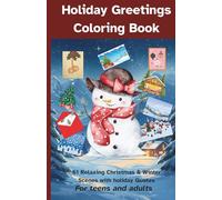 Holiday Greetings Coloring Book: Relaxing Christmas & Winter Scenes with Heartwarming Quotes: 61 Single-Sided Festive Illustrations for Teens and ... Season (Holiday Coloring, Arts and Crafts)