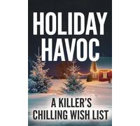 Holiday Havoc: A Killer's Chilling Wish List