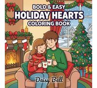 Holiday Hearts: A Cozy Year-Round Couples Coloring Book for Relaxation - Bold & Easy Seasonal Scenes to Color - New Year’s to Christmas Moments, Cute ... Adults & Teens (Bold & Easy Couples Coloring)