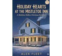 Holiday Hearts at the Mistletoe Inn: A Mistletoe Hollow Christmas Romance (Tales from the Imbrium)