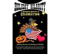 Holiday Hilarity: A Humorous History of Celebration