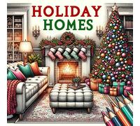 Holiday Homes Adult Coloring Book: Festive Cozy Houses for Yuletide and Winter Holidays