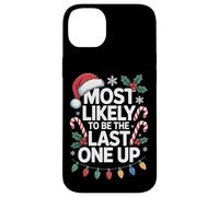 Holiday Humor Most Likely To Be The Last One Up Case for iPhone 14 Plus