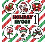 Holiday Hygge 1: A Cozy Coloring Book for Relaxation at Christmas Time | 30 Hand-Drawn Bold and Easy Images | 8.5 inches by 8.5 inches