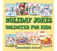 Holiday Jokes Unlimited for Kids: 88 Funny Christmas, Halloween & Easter Jokes