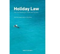 Holiday Law: The Law relating to Travel and Tourism
