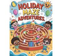 Holiday Maze Adventures: Festive Brain Teasers For Kids and Adults