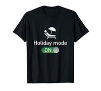 Holiday Mode On - Funny Vacation T-Shirt