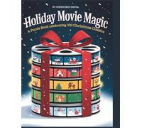 Holiday Movie Magic: A Puzzle Book Celebrating 100 Christmas Classics by Horsecreek Digital: A Coloring Journey Into the Dark