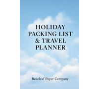 Holiday Packing List & Travel Planner: Organise your packing, essentials, and trip details - a simple checklist for every getaway