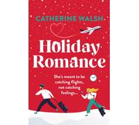 Holiday Romance : A totally hilarious and unforgettable Christmas romantic comedy