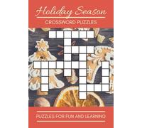 Holiday Season Crossword Puzzles: Crossword Puzzles with Easy to Read Print about Many of the Holidays, Traditions and more! | 6x9 inches, 120 pages | ... Stimulate Your Mind, or Give as a Gift