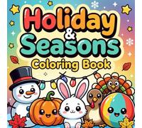 Holiday & Seasons Coloring Book for Kids Ages 3-8 | Fun and Easy Coloring Pages for Winter, Spring, Summer & Autumn | Perfect for Boys and Girls | ... (Cute Little World Coloring Book Series)