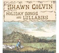 Holiday Songs & Lullabies by Colvin, Shawn (2005-08-29)