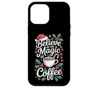 Holiday Spirit Believe In The Magic Of Coffee Case for iPhone 12 Pro Max