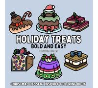 Holiday Treats: Christmas Dessert Inspired Bold and Easy Coloring Book for Adults or Kids (Bold and Easy Coloring Books)