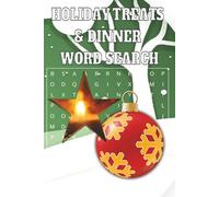 Holiday Treats & Dinner Word-Search: Fun Festive Word-Search Puzzles: Drinks, Candy, Sweets & Holiday Dinner Dive into 55 festive word-search puzzles, ... canes & sweets, and Christmas dinner dishes