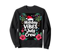 Holiday Vibes In July Crew Festive Holiday Vibe Sweatshirt