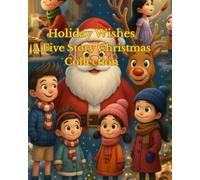 Holiday Wishes: A Five-Story Christmas Collection