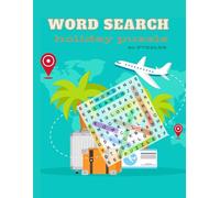 Holiday Word Search Book for adults and teens: A relaxing and entertaining word hunt, all about your vacation, 80 puzzles, Over 600 Words