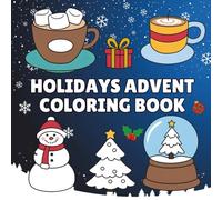 Holidays Advent Coloring Book: 24 Fun and Easy Christmas Coloring Pages for Kids and Adults | Advent Calendar