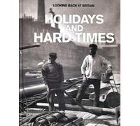 Holidays and Hard Times: 1870's (Looking Back at Britain)