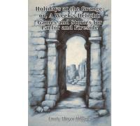 Holidays at the Grange; or, A Week's Delight: Games and Stories for Parlor and Fireside