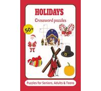 Holidays Crossword Puzzles: Crossword puzzles with easy-to-read print about Christmas, Thanksgiving, Easter and more/ 6x9 inches, 120 pages/50+ Puzzles... Gifts for Vacations, Holidays and Relaxation