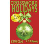 HOLIDAYS: Festive Crosswords to Celebrate Every Season A Holiday-Themed Puzzle Collection for All Ages 60 Fun & Relaxing Holiday Crossword Puzzles ... Halloween & More Celebrate the Holidays .
