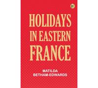 Holidays in Eastern France