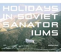 Holidays in Soviet Sanatoriums