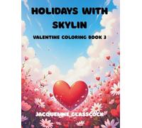 Holidays with Skylin: Valentine Coloring Book 3