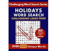 Holidays Word Search Challenging Large Print: 150 Puzzles for Seniors and Adults with Over 1000 Unique Holiday Words