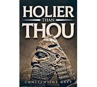 Holier than Thou by Author Constantine Grey