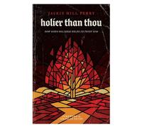 Holier Than Thou: How God's Holiness Helps Us Trust Him by Jackie Hill Perry (En