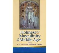 Holiness and Masculinity in the Middle Ages (Religion & Culture in the Middle Ages) (Religion and Culture in the Middle Ages)