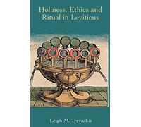 Holiness, Ethics and Ritual in Leviticus: 29 (Hebrew Bible Monographs)