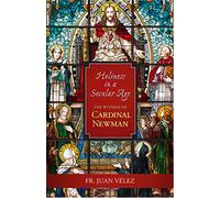 Holiness in a Secular Age: The Witness of Cardinal Newman