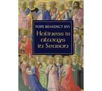Holiness Is Always in Season by Pope Benedict XVI (2011-03-01)